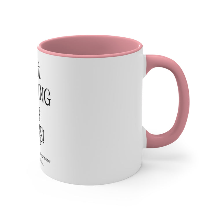 Funny Quote Coffee Mug