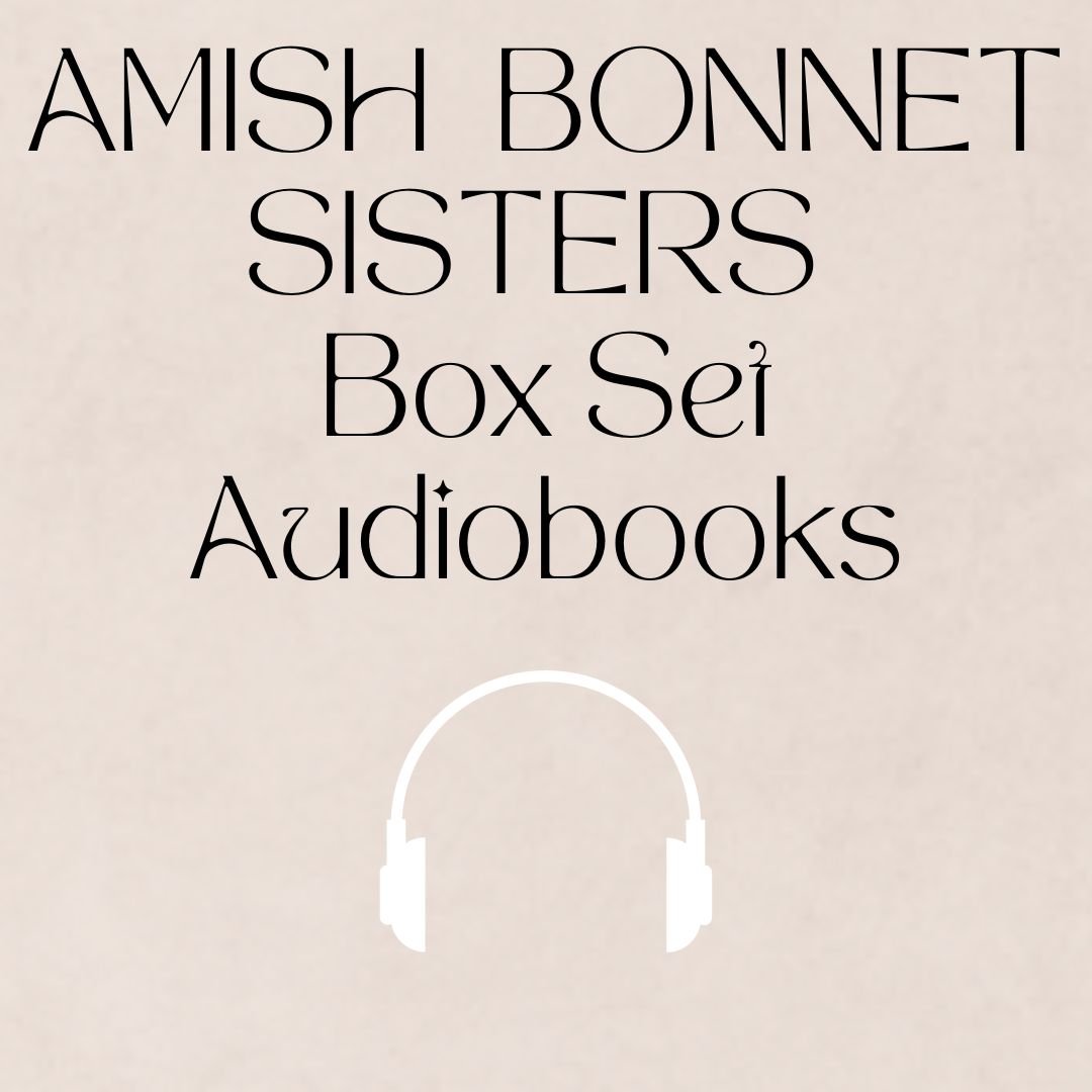 Amish Bonnet Sisters BOX SET (AUDIOBOOKS)