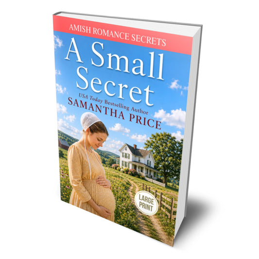 A book cover for 'A Small Secret' by Samantha Price, shown as a 3D book mockup on a white background. The cover features a pregnant woman in a beige dress standing in a field next to a white house under a blue sky, with a coral-pink banner at the top reading 'AMISH ROMANCE SECRETS'.