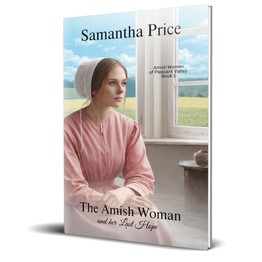 Book cover of 'The Amish Woman and her Last Hope' by Samantha Price with a woman in traditional Amish clothing.