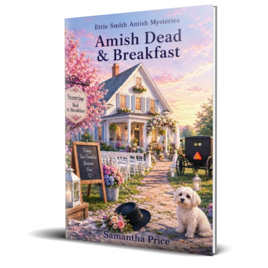 Book cover of 'Amish Dead & Breakfast' by Samantha Price with a scenic depiction of a house and dog.