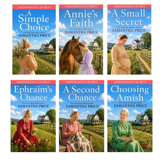 Six book covers from the Amish Romance Secrets series by Samantha Price are arranged in a 2x3 grid. Each cover features a rural Amish scene with a woman, a horse, or characters in front of farmhouses under blue sky, with titles such as A Simple Choice, Annie's Faith, A Small Secret, Ephraim's Chance, A Second Chance, and Choosing Amish.