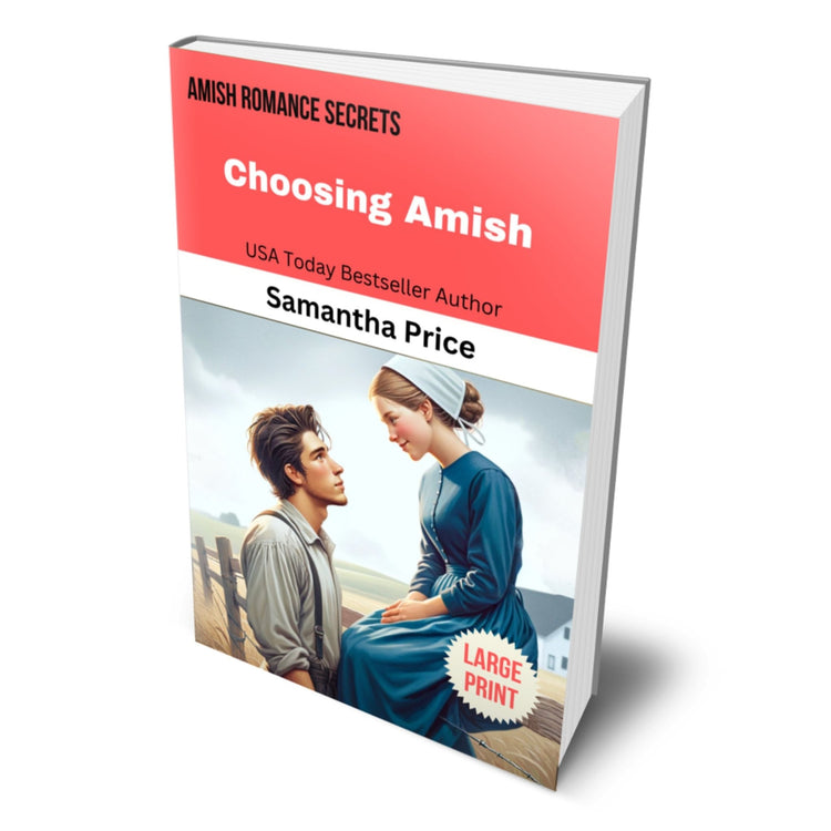 Choosing Amish (LARGE PRINT PAPERBACK) - samanthapriceshop