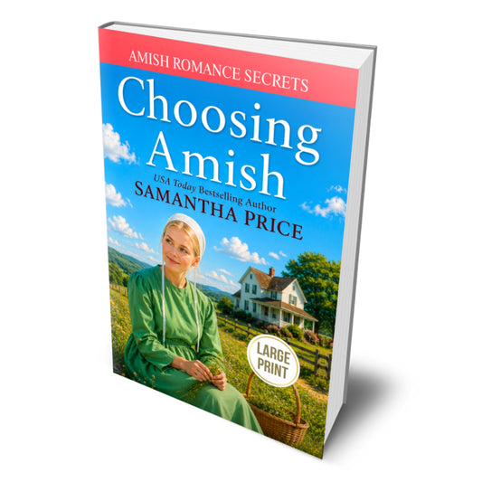 A large paperback book titled "Choosing Amish" by Samantha Price, shown at an angle on a white background. The cover features a bright blue sky, a smiling woman in a green dress, a farmhouse, and a red banner at the top reading "Amish Romance Secrets.