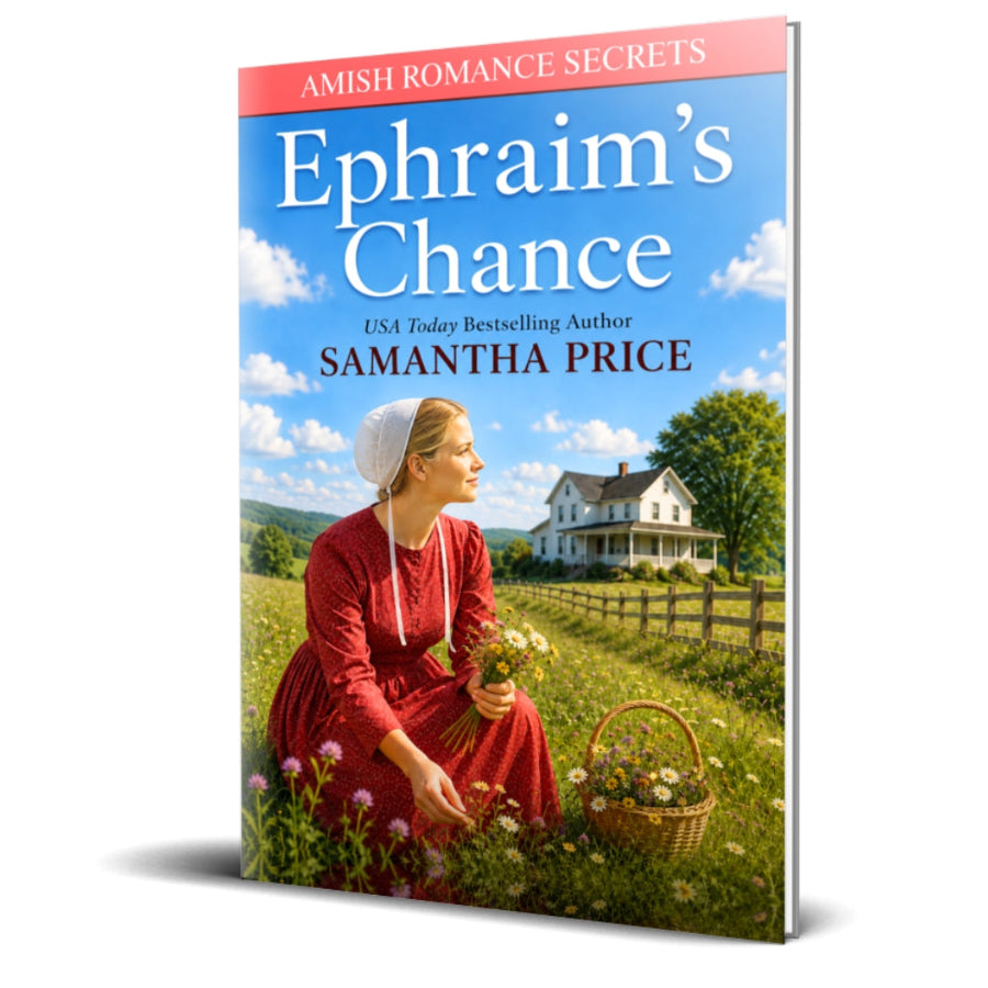 Book cover for 'Ephraim's Chance' by Samantha Price, showing a woman in a red dress kneeling in a field with flowers and a basket, with a white house and blue sky in the background. The book is shown at an angle on a white background with a soft shadow.